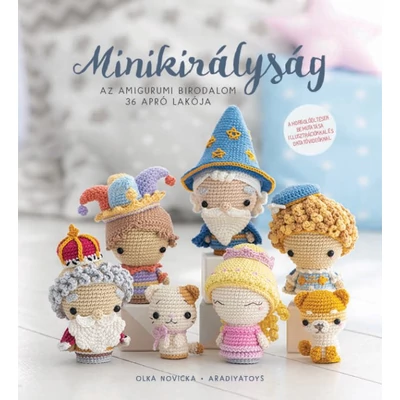 Amigurumi mintakönyv - Minikirályság